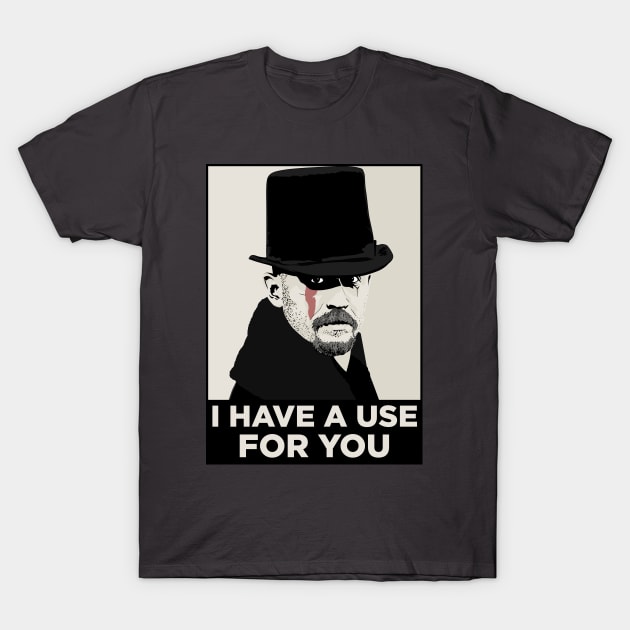 James Delaney I HAVE A USE FOR YOU T-Shirt by Theo_P